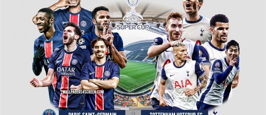 PSG V Tottenham in the Super Cup Final